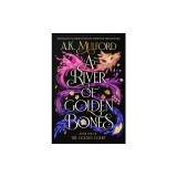 A River of Golden Bones: Book One of the Golden Court