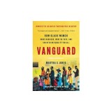 Vanguard: How Black Women Broke Barriers, Won the Vote, and Insisted on Equality for All