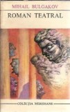 Cumpara ieftin Roman teatral - Mihail Bulgakov