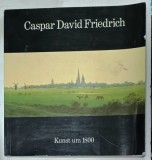 CASPAR DAVID FRIEDRICH 1774 -1840 , ALBUM DE ARTA CU TEXT IN LIMBA GERMANA , 1974