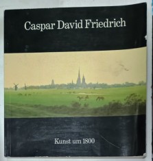 CASPAR DAVID FRIEDRICH 1774 -1840 , ALBUM DE ARTA CU TEXT IN LIMBA GERMANA , 1974 foto