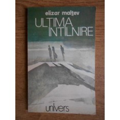 Elizar Maltev - Ultima intalnire