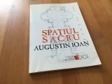 AUGUSTIN IOAN, SPATIUL SACRU. EDITURA DACIA CLUJ 2001