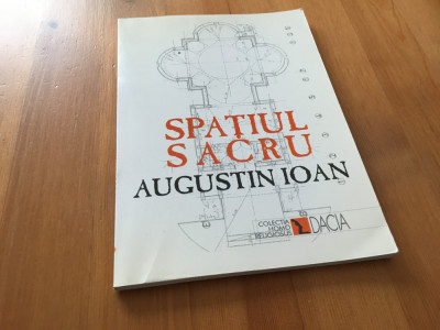 AUGUSTIN IOAN, SPATIUL SACRU. EDITURA DACIA CLUJ 2001 foto