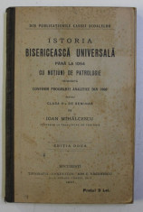 ISTORIA BISERICEASCA UNIVERSALA PANA LA 1054 CU NOTIUNI DE PATROLOGIE PENTRU CLASA V - A DE SEMINAR de IOAN MIHALCESCU , 1916 foto