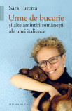 Urme de bucurie si alte amintiri romanesti ale unei italience - Humanitas