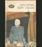 Cumpara ieftin REGELE CĂRBUNE - UPTON SINCLAIR - BPT