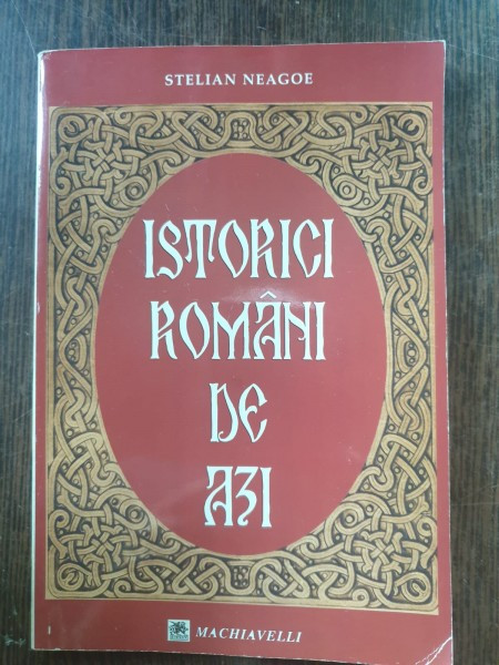 Stelian Neagoe - Istorici romani de azi