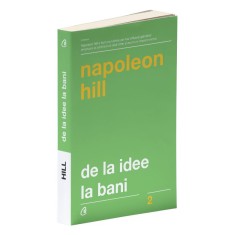 De la idee la bani - Napoleon Hill