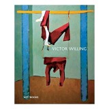 Monografie Victor Willing (1928-1988) Pictor Engleza - Viata, Opera, Portrete. Autor: John McEwen