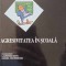 AGRESIVITATEA IN SCOALA-COORDONATORI: LAURENTIU SOITU, CORNEL HAVARNEANU-244371