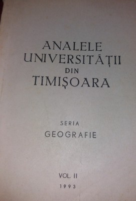 ANALELE UNIVERSITATII DIN TIMISOARA GEOGRAFIE VOL II foto