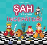 Șah pentru &icirc;ncepători - Mihaela Miu