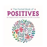 The Pocket Book of Positives: An Inspirational Companion for Life's Journey