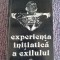 EXPERIENTA INITIATICA A EXILULUI - MIHAELA CRISTEA, 1994, 528 pag