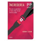 &Icirc;ncrederea. Pe cine te poți bizui și cum arăți că ești om de cuv&acirc;nt - Henry Cloud