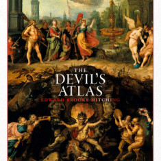 The Devil's Atlas: An Explorer's Guide to Heavens, Hells and Afterworlds