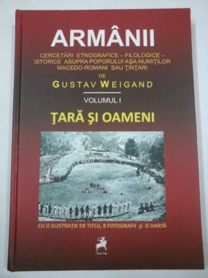ARMANII ( vol.I) Tara si oameni - GUSTAV WEIGAND foto