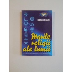MARILE RELIGII ALE LUMII de MARCUS BACH , 1996