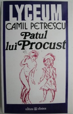 Patul lui Procust &amp;ndash; Camil Petrescu foto