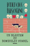Un blestem cu domiciliu stabil - Rodica Ojog-Brasoveanu