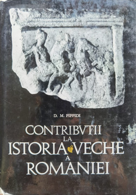 Contributii La Istoria Veche A Romaniei - D.m. Pippidi ,554626 foto