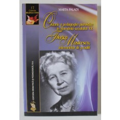 O ISTORIE A PEDAGOGIEI PIANISTICE IN ROMANIA SECOLULUI XX . FLORICA MUSICESCU , INTEMEIETOR DE SCOALA de MARTA PALADI , 2012