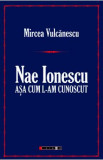 Nae Ionescu, asa cum l-am cunoscut - Mircea Vulcanescu