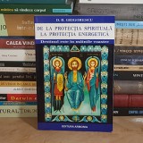 D.R. GRIGORESCU - DE LA PROTECTIA SPIRITUALA LA PROTECTIA ENERGETICA , 2005 *