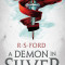 A Demon in Silver | R S Ford