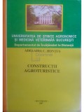 Constructii Agroturistice - Adelaida C. Hontus (2007) - USAMVB - Carte Tehnica, Constructii, Agricultura - 349 Pagini