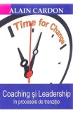 Coaching și leadership &icirc;n procesele de tranziție - Paperback - Alain Cardon - BMI