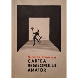 Nicolae Dinescu - Cartea regizorului amator (Editia: 1968)