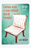 Cumpara ieftin Cartea asta e mai ieftină dec&acirc;t terapia - Liz Kelly