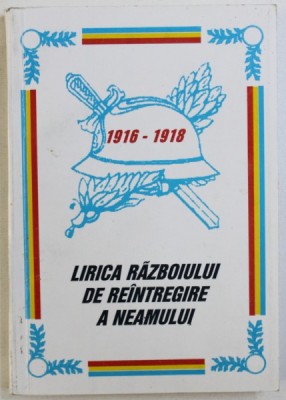 LIRICA RAZBOIULUI DE REINTREGIRE A NEAMULUI , editie de FLORIAN TUCA ...ROMULUS RAICU , 1998 foto
