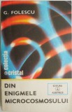 Cumpara ieftin Din enigmele microcosmosului &ndash; G. Folescu - Carte Fizica, Stiinta