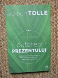 Eckhart Tolle - Puterea prezentului. Ghid practic