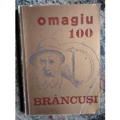 BRANCUSI OMAGIU 100 - C. Baleanu, Ion Mocioi (editie) -1976, 176 p.