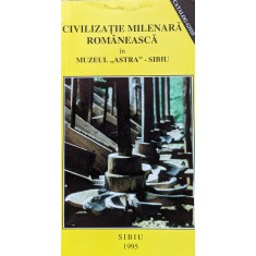 Civilizatie Milenara Romaneasca In Muzeul Astra - Sibiu - Colectiv , A813