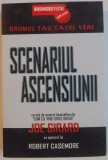 SCENARIUL ASCENSIUNII , DRUMUL TAU CATRE VARF de JOE GIRARD , 2010