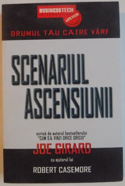 SCENARIUL ASCENSIUNII , DRUMUL TAU CATRE VARF de JOE GIRARD , 2010