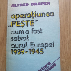 Alfred Draper - Operatiunea Peste. Cum a fost salvat aurul Europei 1939-1945