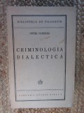 Criminologia dialectica &ndash; Petre Pandrea