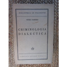 Criminologia dialectica &ndash; Petre Pandrea
