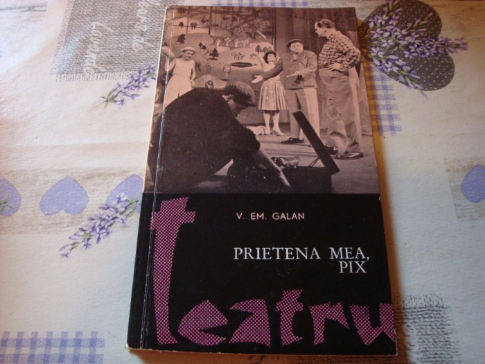 V. Em. Galan - Prietena mea , Pix - 1963 - teatru