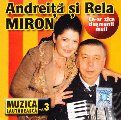 CD Lautareasca: Andreita si Rela Miron - Ce-ar zice dusmanii mei ( original ) foto