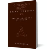 Opere italiene VI. Despre eroicele avanturi - Humanitas