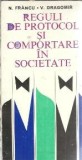 Reguli de protocol si comportare in societate N. Francu Editura Stiintifica 1973 Carte Veche Educatie Cultura Generala