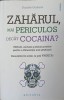 Zaharul, Mai Periculos Decat Cocaina? - Daniele Gerkens, Philobia, 2016, Romana, 407 pagini, Sanatate, Carte de bucate