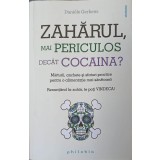 ZAHARUL, MAI PERICULOS DECAT COCAINA?-DANIELE GERKENS-250101